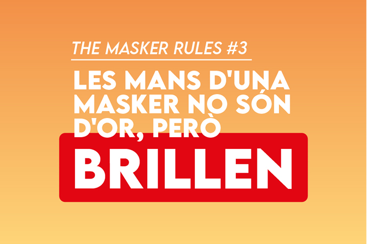 The Masker Rules #3 - Les mans no són d'or, però brillen